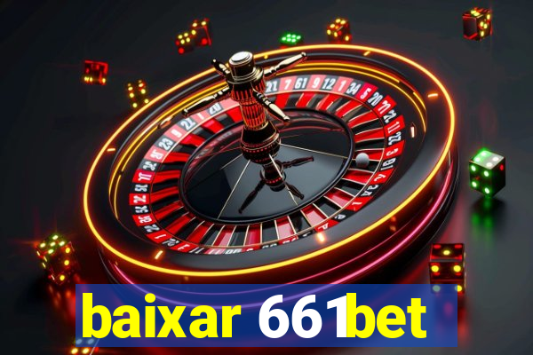 baixar 661bet